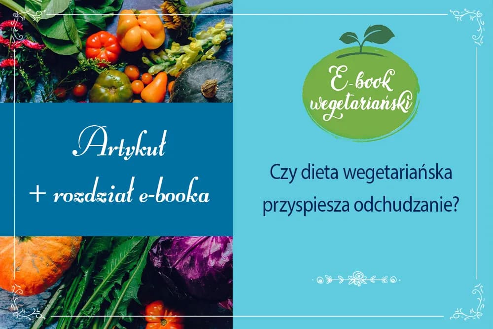 Dieta wegetariańska a odchudzanie: Czy to działa i jak schudnąć?